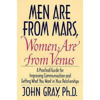 Men Are from Mars, Women Are from Venus: A Practical Guide for Improving Communi [Hardcover]