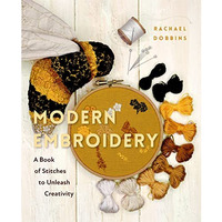 Modern Embroidery: A Book of Stitches to Unleash Creativity (Needlework Guide, C [Hardcover]