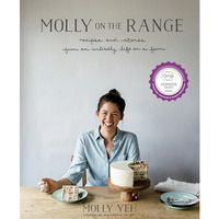 Molly on the Range: Recipes and Stories from An Unlikely Life on a Farm: A Cookb [Hardcover]