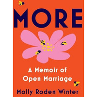 More: A Memoir of Open Marriage [Hardcover]