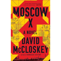 Moscow X: A Novel [Hardcover]