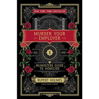 Murder Your Employer: The McMasters Guide to Homicide [Hardcover]