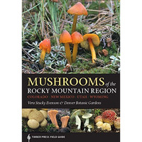 Mushrooms of the Rocky Mountain Region [Paperback]