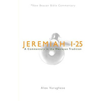 Nbbc, Jeremiah 1-25: A Commentary In The Wesleyan Tradition (new Beacon Bible Co [Paperback]