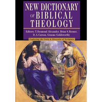 New Dictionary Of Biblical Theology: Exploring The Unity & Diversity Of Scriptur [Hardcover]