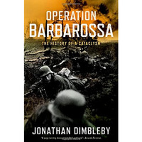 Operation Barbarossa: The History of a Cataclysm [Hardcover]