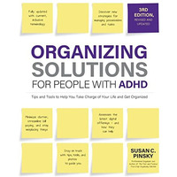 Organizing Solutions for People with ADHD, 3rd Edition: Tips and Tools to Help Y [Paperback]