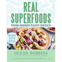 Real Superfoods: Everyday Ingredients to Elevate Your Health [Hardcover]