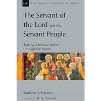 Servant of the Lord and His Servant People : Tracing a Biblical Theme Through th [Paperback]