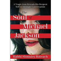 Soul of Michael Jackson: A Tragic Icon Reveals His Deepest Self in Intimate Conv [Hardcover]