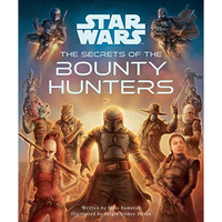 Star Wars: The Secrets of the Bounty Hunters: (Star Wars for Kids, Star Wars Sec [Hardcover]