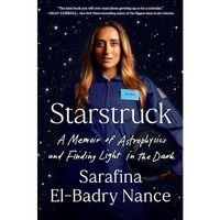 Starstruck: A Memoir of Astrophysics and Finding Light in the Dark [Hardcover]