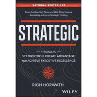 Strategic: The Skill to Set Direction, Create Advantage, and Achieve Executive E [Hardcover]
