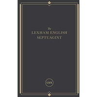 THE LEXHAM ENGLISH SEPTUAGINT: A NEW TRANSLATION [Hardcover]