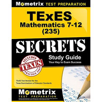 Texes Mathematics 7-12 (235) Secrets Study Guide [Paperback]