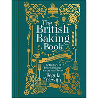 The British Baking Book: The History of British Baking, Savory and Sweet [Hardcover]
