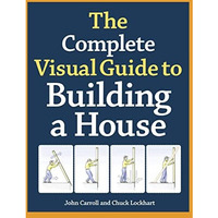 The Complete Visual Guide to Building a House [Hardcover]