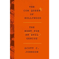 The Con Queen of Hollywood: The Hunt for an Evil Genius [Hardcover]