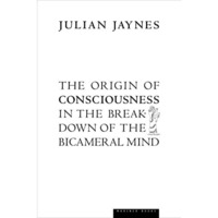 The Origin Of Consciousness In The Breakdown Of The Bicameral Mind [Paperback]
