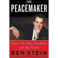 The Peacemaker: Nixon: The Man, President, and My Friend [Hardcover]