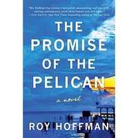 The Promise of the Pelican: A Novel [Hardcover]