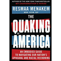 The Quaking of America: An Embodied Guide to Navigating Our Nation's Upheaval an [Hardcover]