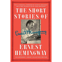The Short Stories of Ernest Hemingway: The Hemingway Library Collector's Edi [Hardcover]