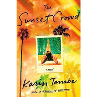 The Sunset Crowd: A Novel [Hardcover]