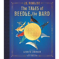 The Tales of Beedle the Bard: The Illustrated Edition [Hardcover]