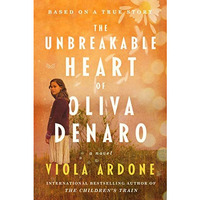 The Unbreakable Heart of Oliva Denaro: A Novel [Hardcover]