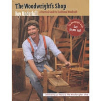 The Woodwright's Shop: A Practical Guide To Traditional Woodcraft [Paperback]