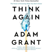 Think Again: The Power of Knowing What You Don't Know [Hardcover]