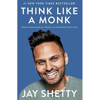 Think Like a Monk: Train Your Mind for Peace and Purpose Every Day [Hardcover]