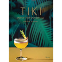 Tiki: Modern Tropical Cocktails [Hardcover]