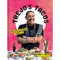 Trejo's Tacos: Recipes and Stories from L.A.: A Cookbook [Hardcover]