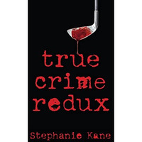 True Crime Redux                         [CLOTH               ]
