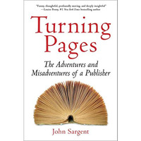 Turning Pages: The Adventures and Misadventures of a Publisher [Hardcover]