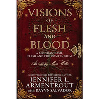 Visions of Flesh and Blood: A Blood and Ash/Flesh and Fire Compendium [Hardcover]