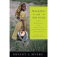Walking With The Poor: Principles And Practices Of Transformational Development [Paperback]