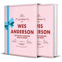 Wes Anderson: The Iconic Filmmaker and his Work [Hardcover]