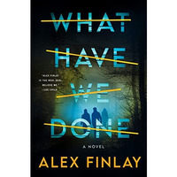What Have We Done: A Novel [Hardcover]