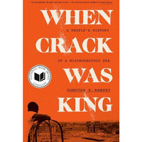 When Crack Was King: A People's History of a Misunderstood Era [Hardcover]