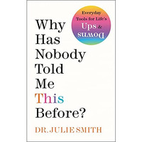 Why Has Nobody Told Me This Before? [Hardcover]