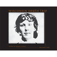 Wisconsin Death Trip [Paperback]