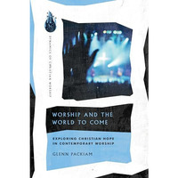 Worship & The World To Come              [TRADE PAPER         ]