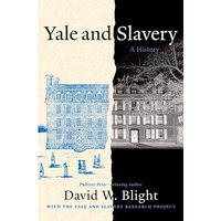Yale and Slavery: A History [Hardcover]