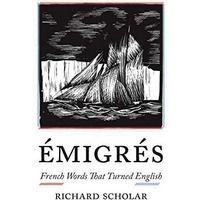 ?migr?s: French Words That Turned English [Hardcover]