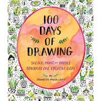 100 Days of Drawing (Guided Sketchbook): Sketch, Paint, and Doodle Towards One C [Paperback]