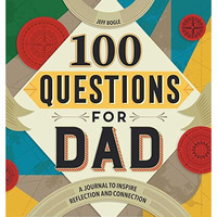 100 Questions for Dad: A Journal to Inspire Reflection and Connection [Hardcover]