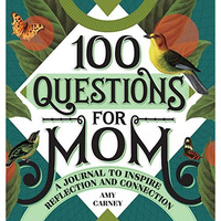 100 Questions for Mom: A Journal to Inspire Reflection and Connection [Hardcover]